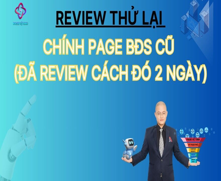 Review Thử Lại Chính Page BĐS Cũ (Đã Review Cách Đó 2 Ngày)